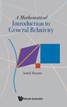 Mathematical Introduction To General Relativity, A - SASANE,  Amol (London School Of Economics, Uk) - 9789811243776