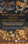 When East Asia Meets Southeast Asia: Presence And Connectedness In Transformation Revisited - Yumi (Kyoto Univ Kitamura ; Alan Hao (National Chengchi Univ Yang ; Ju Lan (Indonesian Inst Of Sciences Thung - 9789811250651