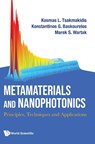 Metamaterials And Nanophotonics: Principles, Techniques And Applications - Kosmas L (National & Kapodistrian Univ Of Athens Tsakmakidis - 9789811261862