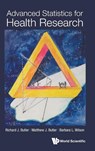 Advanced Statistics For Health Research - Richard J (Brigham Young University Butler ; Matthew J (Brigham Young University Butler ; Barbara L (University Of Utah College Of Nursing Wilson - 9789811262302