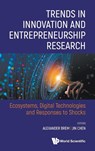 Trends In Innovation And Entrepreneurship Research: Ecosystems, Digital Technologies And Responses To Shocks - Alexander (Univ Of Stuttgart Brem ; Jin (Tsinghua Univ Chen - 9789811273285
