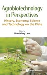 AGROBIOTECHNOLOGY IN PERSPECTIVES - Lam Hon-Ming - 9789811276729