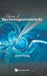 Theory Of Electromagnetoelasticity - Jiashi (Ningbo University Yang - 9789811281884