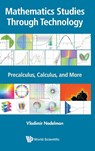 MATHEMATICS STUDIES THROUGH TECHNOLOGY - Vladimir Nodelman - 9789811290138