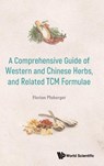 COMPREHEN GUIDE WESTERN & CHN HERBS & RELATED TCM FORMULAE - Ploberger Florian - 9789811292019
