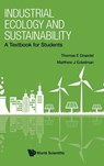 Industrial Ecology And Sustainability: A Textbook For Students - Thomas E (Yale Univ Graedel ; Matthew J (Northeastern Univ Eckelman - 9789811296147