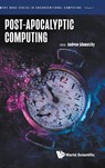 POST-APOCALYPTIC COMPUTING - Andrew Adamatzky - 9789811297137