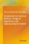 Introduction to Statistical Methods, Design of Experiments and Statistical Quality Control - SELVAMUTHU,  Dharmaraja ; Das, Dipayan - 9789811317354