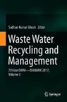 Waste Water Recycling and Management - Sadhan Kumar Ghosh - 9789811326189