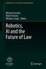 Robotics, AI and the Future of Law - Marcelo Corrales ; Mark Fenwick ; Nikolaus Forgo - 9789811328732
