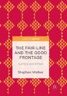 The Fair-Line and the Good Frontage - Stephen Walker - 9789811340314