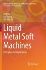 Liquid Metal Soft Machines - Jing Liu ; Lei Sheng ; Zhi-Zhu He - 9789811348020