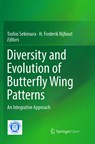 Diversity and Evolution of Butterfly Wing Patterns - Toshio Sekimura ; H. Frederik Nijhout - 9789811352751