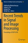 Recent Trends in Signal and Image Processing - Siddhartha Bhattacharyya ; Sankar K. Pal ; Indrajit Pan ; Abhijit Das - 9789811367823