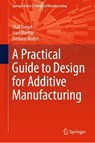 A Practical Guide to Design for Additive Manufacturing - Olaf Diegel ; Axel Nordin ; Damien Motte - 9789811382802