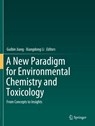 A New Paradigm for Environmental Chemistry and Toxicology - Guibin Jiang ; Xiangdong Li - 9789811394492