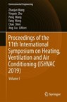 Proceedings of the 11th International Symposium on Heating, Ventilation and Air Conditioning (ISHVAC 2019) - Zhaojun Wang ; Yingxin Zhu ; Fang Wang ; Peng Wang ; Chao Shen ; Jing Liu - 9789811395192