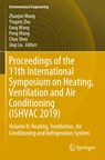 Proceedings of the 11th International Symposium on Heating, Ventilation and Air Conditioning (ISHVAC 2019) - Zhaojun Wang ; Yingxin Zhu ; Fang Wang ; Peng Wang ; Chao Shen ; Jing Liu - 9789811395260