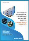 Evaluation of Environmental Contaminants and Natural Products: A Human Health Perspective - Manish Kumar - 9789811410956