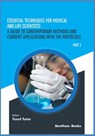 Essential Techniques for Medical and Life Scientists: A guide to contemporary methods and current applications with the protocols: Part 2 - Yusuf Tutar - 9789811464850