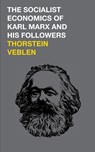 The Socialist Economics of Karl Marx and His Followers - VEBLEN,  Thorstein - 9789811467134