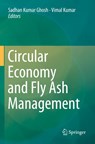 Circular Economy and Fly Ash Management - Sadhan Kumar Ghosh ; Vimal Kumar - 9789811500169