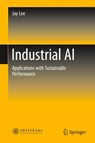 Industrial AI - Jay Lee - 9789811521430