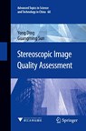 Stereoscopic Image Quality Assessment - Yong Ding ; Guangming Sun - 9789811577666