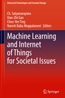 Machine Learning and Internet of Things for Societal Issues - Ch. Satyanarayana ; Xiao-Zhi Gao ; Choo-Yee Ting ; Naresh Babu Muppalaneni - 9789811650895