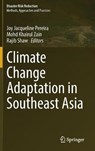 Climate Change Adaptation in Southeast Asia - PEREIRA,  Joy Jacqueline ; Zain, Mohd Khairul ; Shaw, Rajib - 9789811660870