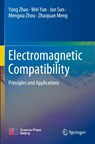 Electromagnetic Compatibility - Yang Zhao ; Wei Yan ; Jun Sun ; Mengxia Zhou - 9789811664540