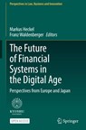 The Future of Financial Systems in the Digital Age - Markus Heckel ; Franz Waldenberger - 9789811678295