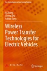 Wireless Power Transfer Technologies for Electric Vehicles - Xi Zhang ; Chong Zhu ; Haitao Song - 9789811683473