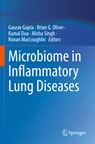 Microbiome in Inflammatory Lung Diseases - Gaurav Gupta ; Brian G. Oliver ; Kamal Dua ; Alisha Singh ; Ronan MacLoughlin - 9789811689598