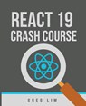 React Crash Course (Updated to React 19) - Greg Lim - 9789811759512