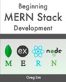 Beginning MERN Stack Development - Greg Lim - 9789811815522
