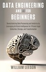 Data Engineering and AI for Beginners - William Leeson - 9789811883798