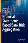 Financial Statements-Based Bank Risk Aggregation - Jianping Li ; Lu Wei ; Xiaoqian Zhu - 9789811904103