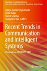 Recent Trends in Communication and Intelligent Systems - Aditya Kumar Singh Pundir ; Neha Yadav ; Harish Sharma ; Swagatam Das - 9789811913235