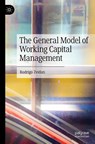 The General Model of Working Capital Management - Rodrigo Zeidan - 9789811933363