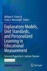 Explanatory Models, Unit Standards, and Personalized Learning in Educational Measurement - William P. Fisher Jr. ; Paula J. Massengill - 9789811937491