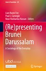 (Re)presenting Brunei Darussalam - Lian Kwen Fee ; Paul J. Carnegie ; Noor Hasharina Hassan - 9789811960581