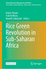 Rice Green Revolution in Sub-Saharan Africa - Keijiro Otsuka ; Yukichi Mano ; Kazushi Takahashi - 9789811980459