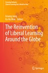 The Reinvention of Liberal Learning Around the Globe - Insung Jung ; Ka Ho Mok - 9789811982644