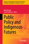 Public Policy and Indigenous Futures - Nikki Moodie ; Sarah Maddison - 9789811993183