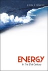 Energy In The 21st Century - FANCHI,  John R. - 9789812561855