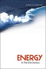 Energy In The 21st Century - JOHN R (TEXAS CHRISTIAN UNIV,  Usa) Fanchi - 9789812561954