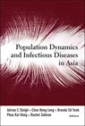 Population Dynamics And Infectious Diseases In Asia - ADRIAN C (AUSTRALIAN NAT'L UNIV,  Australia) Sleigh ; Heng Leng (Nus, S'pore) Chee ; Kai Hong (Nus, S'pore) Phua ; Rachel (Nus, S'pore) Safman ; Brenda S A (Nus, S'pore) Yeoh - 9789812568335