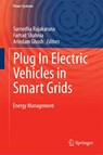 Plug In Electric Vehicles in Smart Grids - Sumedha Rajakaruna ; Farhad Shahnia ; Arindam Ghosh - 9789812873019