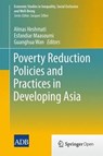 Poverty Reduction Policies and Practices in Developing Asia - Almas Heshmati ; Esfandiar Maasoumi ; Guanghua Wan - 9789812874191